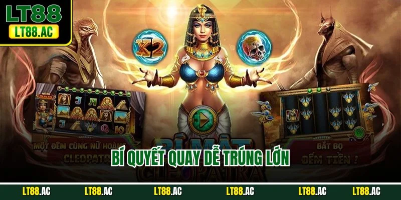 Bí quyết quay dễ trúng lớn