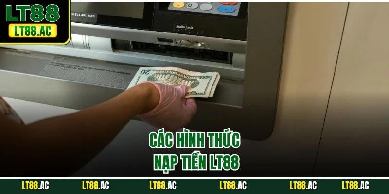 Các hình thức nạp tiền LT88