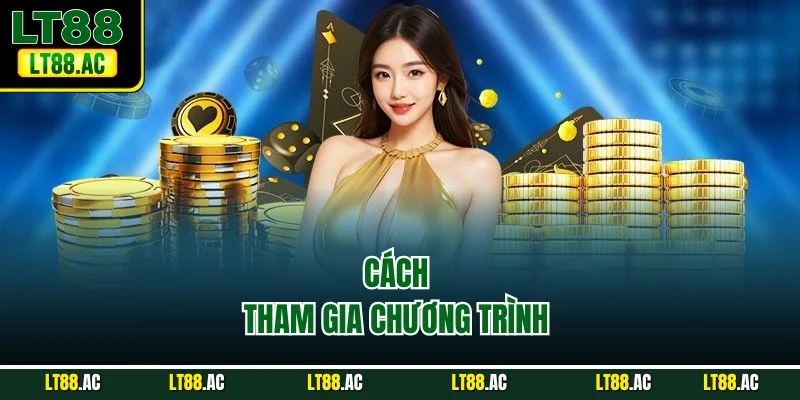 Cách tham gia chương trình 