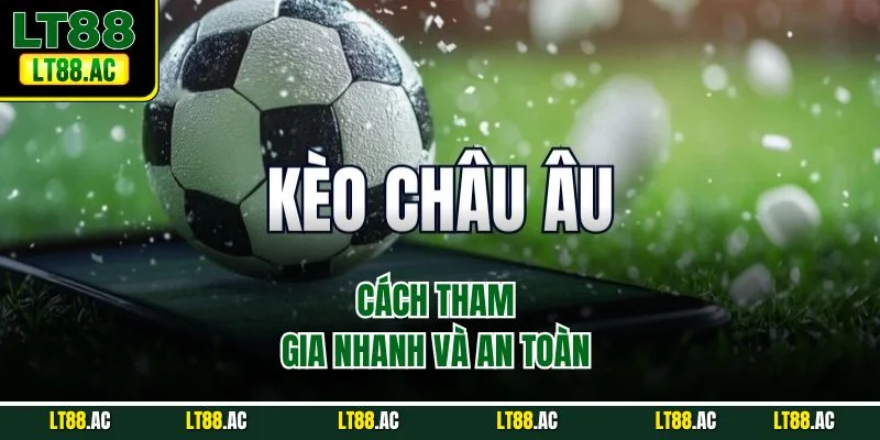 Cách tham gia nhanh và an toàn 