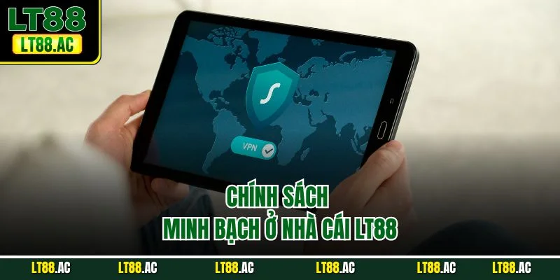 Chính sách minh bạch ở nhà cái LT88
