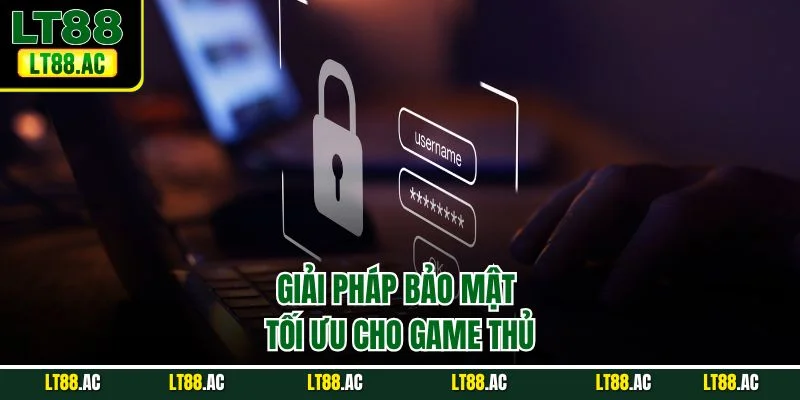 Giải pháp bảo mật tối ưu cho game thủ