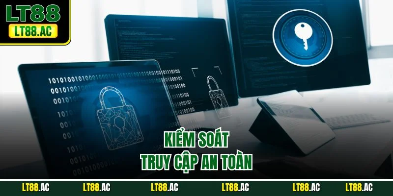 Kiểm soát truy cập an toàn 