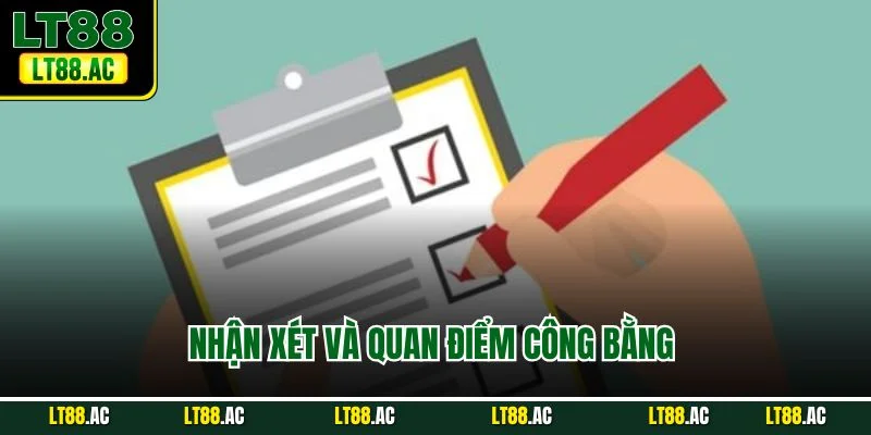 Nhận xét và quan điểm công bằng 