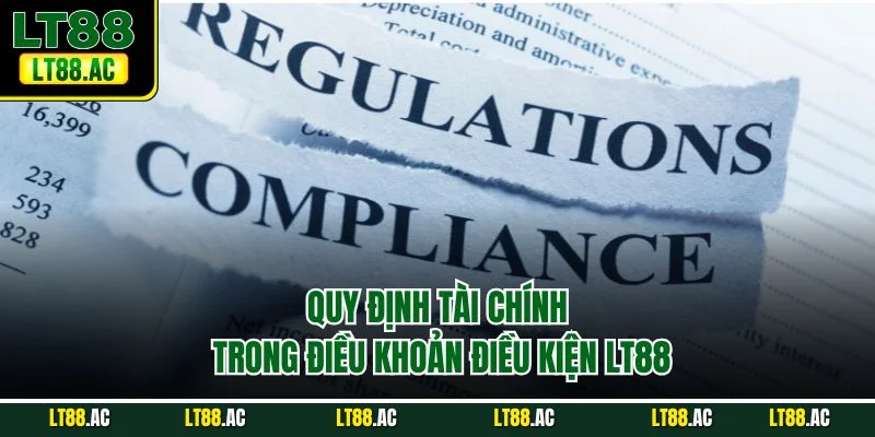 Quy định tài chính trong điều khoản điều kiện LT88