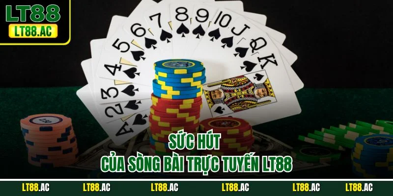 Sức hút của sòng bài trực tuyến LT88