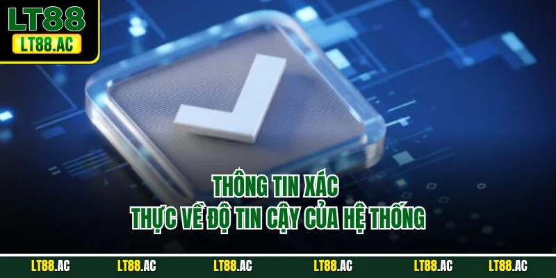 Thông tin xác thực về độ tin cậy của hệ thống