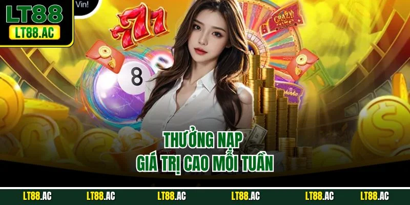 Thưởng nạp giá trị cao mỗi tuần