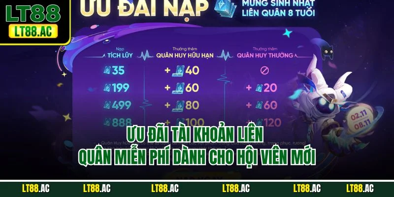 Ưu đãi tài khoản Liên Quân miễn phí dành cho hội viên mới